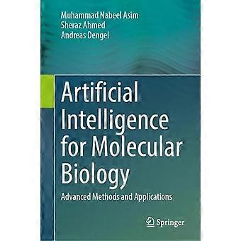 Artificial Intelligence For Molecular Biology Advanced Methods And Applications - Muhammad Nabeel Asim