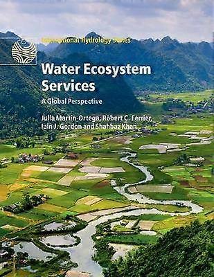 Water Ecosystem Services A Global Perspective International Hydrology Series