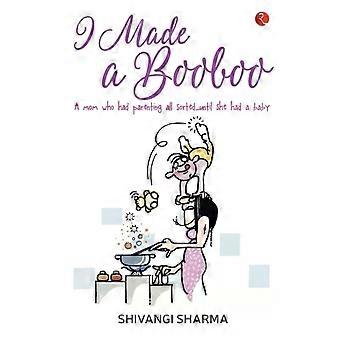 I Made A Boo Boo - SHIVANGI SHARMA