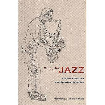 Går for jazz: Musikalske praksiser og amerikansk ideologi