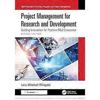 Gestión de proyectos para investigación y desarrollo: guiando la innovación para obtener resultados positivos en investigación y desarrollo