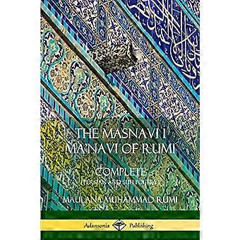 Il Masnavi I Ma'navi di Rumi: Completo (poesia persiana e sufi)