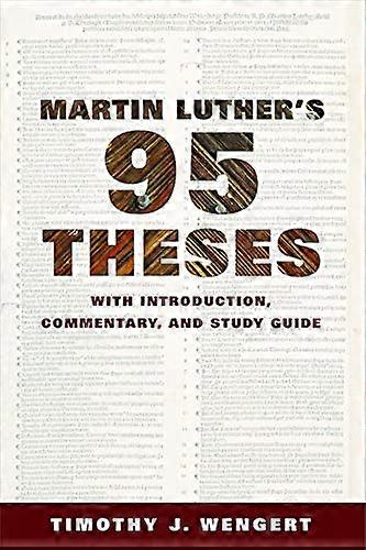 Martin Luther's Ninety-Five Theses: With Introduction, Commentary, and Study Guide