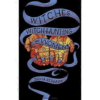 Heksen, Witch-Hunting en vrouwen