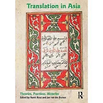 Übersetzung in Asien: Theorien, Praktiken, Geschichten