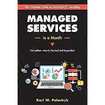 Managed Services in einem Monat: Erstellen Sie ein erfolgreiches, modernes Computerberatungsgeschäft in 30Tagen