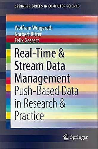 Real-time & Stream Data Management Push-based Data In Research & Practice - Wolfram Wingerath - Paperback - English Book - Databases