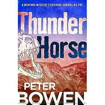 Thunder Horse - Peter Bowen