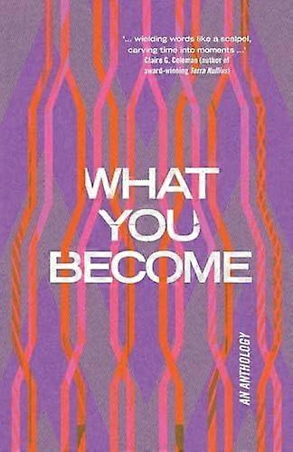 What you become an anthology
