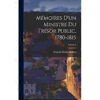 Mmoires D'un Ministre Du Trsor Public 1780-1815 Volume 3 - Franois Nicolas Mollien - Paperback - English Book - History