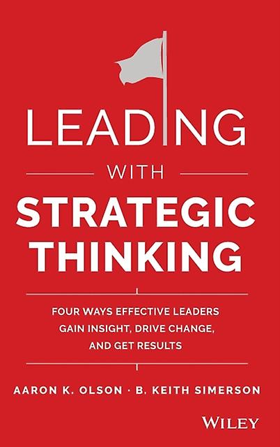 Leading With Strategic Thinking by B. Keith Simerson Hardback Book