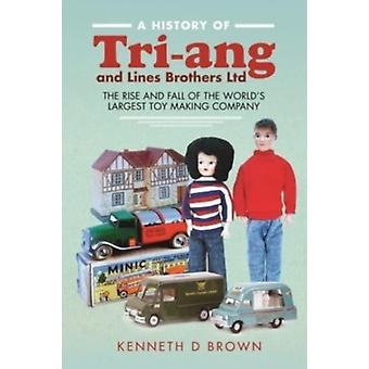 History Of Tri-ang And Lines Brothers Ltd - Kenneth D Brown