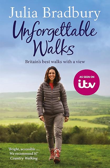 Unforgettable Walks by Julia Bradbury Paperback Book
