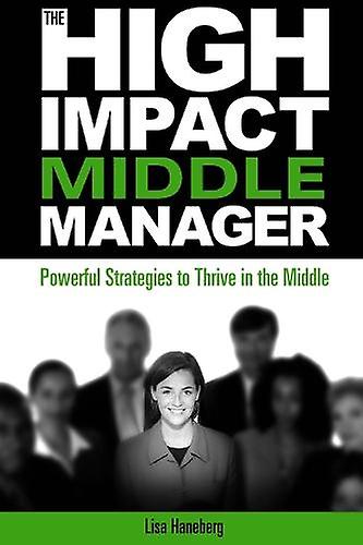 Highimpact Middle Manager by Lisa Haneberg Paperback