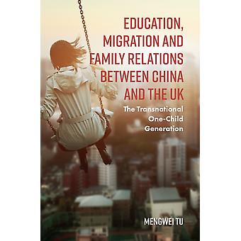 Education Migration And Family Relations Between China And The Uk - Mengwei Tu
