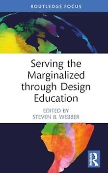 Serving The Marginalized Through Design Education Paperback Book