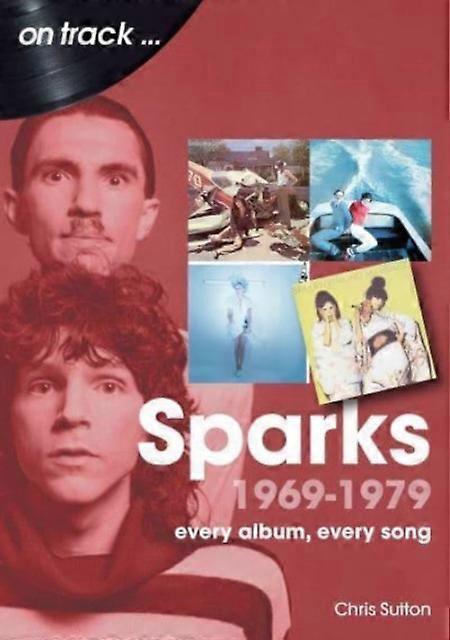 Sparks 1969 To 1979 On Track by Chris Sutton Paperback Book