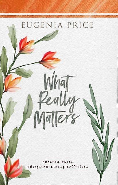 What Really Matters by Eugenia Price Paperback Book