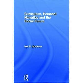 Curriculum Personal Narrative and the Social Future