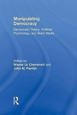 Manipulating Democracy