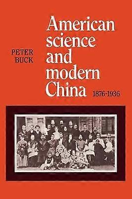 American Science and Modern China 18761936