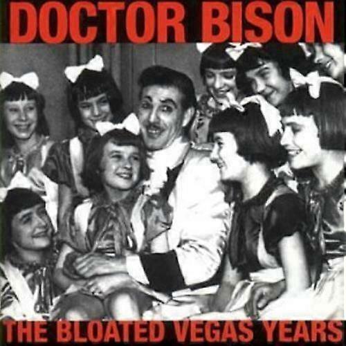 Doctor Bison Bloated Vegas Years CD