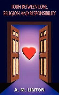 Torn Between Love Religion and Responsibility