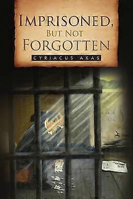 Imprisoned But Not Forgotten