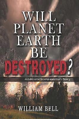 Will Planet Earth Be Destroyed