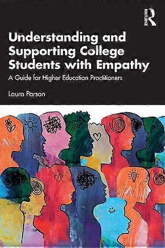 Understanding And Supporting College Students With Empathy by Laura Parson Paperback