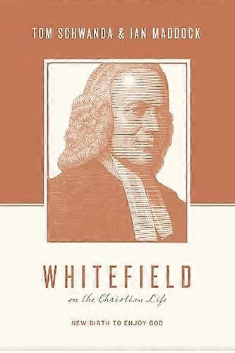 Whitefield On The Christian Life by Ian Maddock Paperback