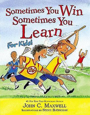 Sometimes You Win - Sometimes You Learn For Kids