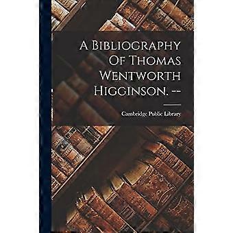 Bibliografi over Thomas Wentworth Higginson. --