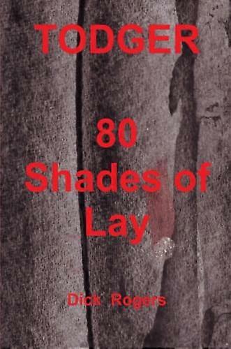 Todger 80 nyanser av Lay