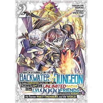 Apuñalado por la espalda en una mazmorra atrasada: mi grupo intentó matarme, pero gracias a un Gacha infinito conseguí amigos de nivel 9999 y busco venganza (Manga) V