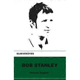 Sleevenotes: Bob Stanley (Sleevenotes)
