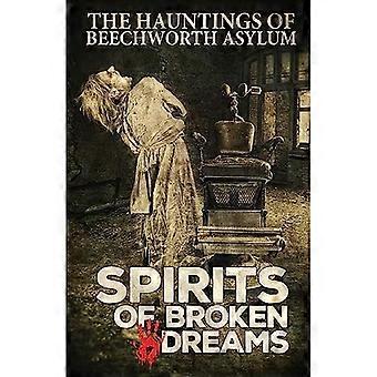 Spirits of Broken Dreams: The Hauntings of Beechworth Asylum