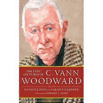 Palestras Perdidas de C. Vann Woodward - C. Vann Woodward - Capa Dura - Livro em Inglês - História