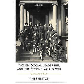 Women Social Leadership And The Second World War Continuities Of Class - James Hinton - Hardcover - English Book - History