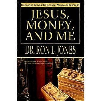Jesus Money And Me Discovering The Link Between Your Money And Your Faith - Ron L. Jones - Paperback - en Book