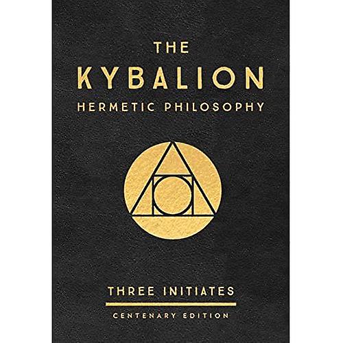 The Kybalion: Centenary-Edition: Hermetic Philosophy