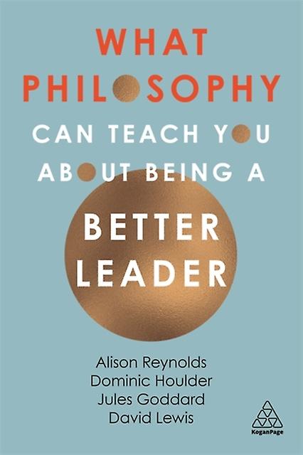 What Philosophy Can Teach You About Being A Better Leader by David Giles Lewis Paperback