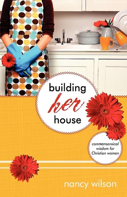 Building Her House by Nancy Wilson Paperback