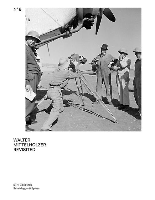 Walter Mittelholzer Revisited by Kaspar Surber Paperback Book