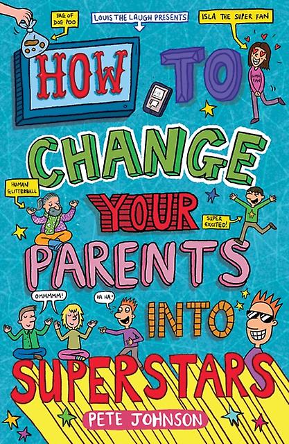How To Change Your Parents Into Superstars by Pete Johnson Paperback Book
