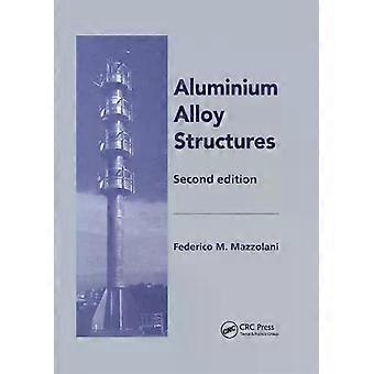 Aluminium Alloy Structures - Federico Mazzolani