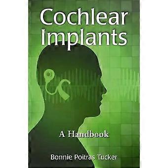Cochlear Implants A Handbook - Bonnie Poitras Tucker