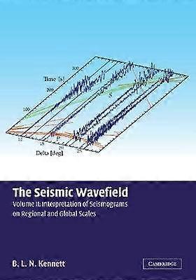 The Seismic Wavefield: Volume 2 Interpretation of Seismograms on Regional and Global Scales