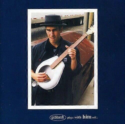 Gebhardt Plays With Himself... [Audio CD] Gebhard CD