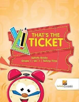 That's the Ticket  Activity Books Grade 1  Vol 1  Telling Time